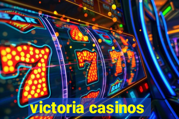 victoria casinos